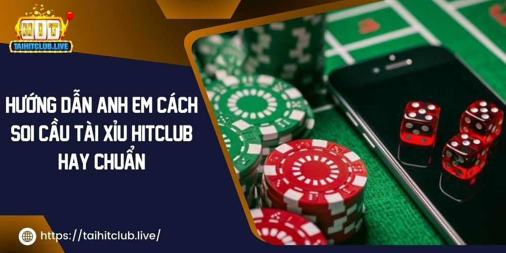 Cách Soi Cầu Tài Xỉu HitClub