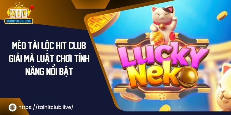 Mèo Tài Lộc Hit Club