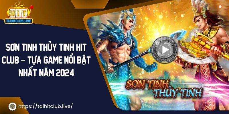 Sơn Tinh Thủy Tinh Hit Club